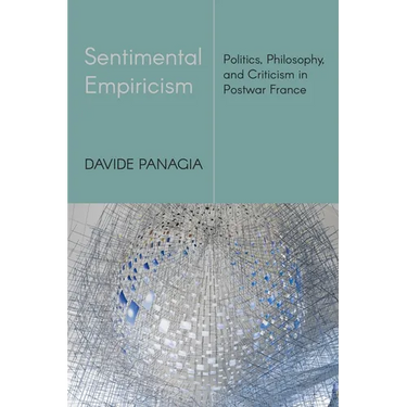Sentimental Empiricism: Politics, Philosophy, and Criticism in Postwar France