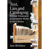 Text, Lies and Cataloging: Ethical Treatment of Deceptive Works in the Library