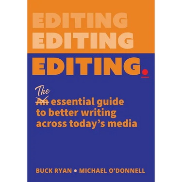 Editing.: The Essential Guide to Better Writing Across Today's Media