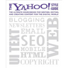 The Yahoo! Style Guide: The Ultimate Sourcebook for Writing, Editing, and Creating Content for the Digital World