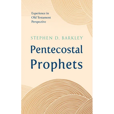 Pentecostal Prophets: Experience in Old Testament Perspective