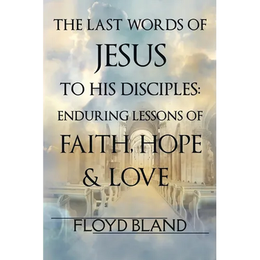 The Last Words of Jesus to His Disciples