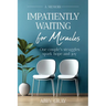 Impatiently Waiting for Miracles