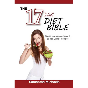 17 Day Diet Bible: The Ultimate Cheat Sheet & 50 Top Cycle 1 Recipes