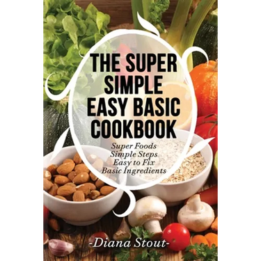 The Super Simple Easy Basic Cookbook
