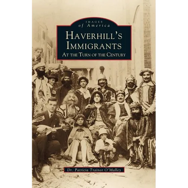 Haverhill's Immigrants: At the Turn of the Century