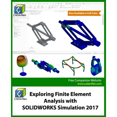 Exploring Finite Element Analysis with SOLIDWORKS Simulation 2017
