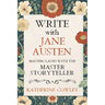 Write with Jane Austen: Masterclasses with the Master Storyteller