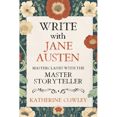 Write with Jane Austen: Masterclasses with the Master Storyteller