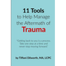 11 Tools to Help Manage the Aftermath of Trauma