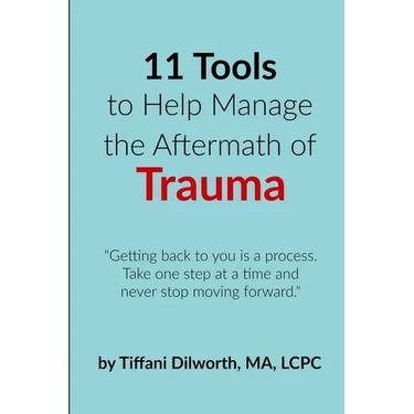 11 Tools to Help Manage the Aftermath of Trauma