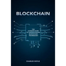 Blockchain: The Ultimate Guide To Understanding Blockchain Technology