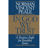 A In God We Trust: A Positive Faith for Troubled Times