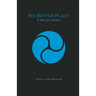 No Better Place: A New Zen Primer