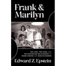 Frank & Marilyn: The Lives, the Loves, and the Fascinating Relationship of Frank Sinatra and Marilyn Monroe