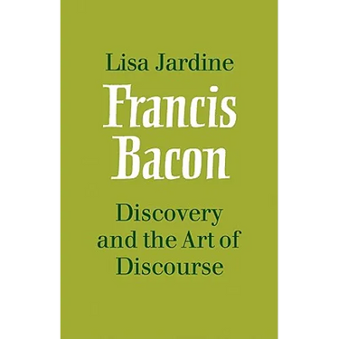 Francis Bacon: Discovery and the Art of Discourse