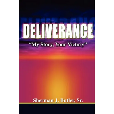 Deliverance, My Story, Your Victory