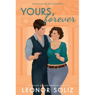 Yours, Forever: A billionaire, small town, marriage of convenience novel