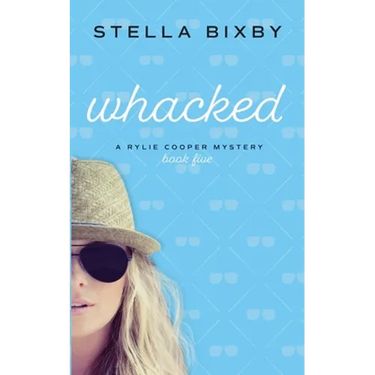 Whacked: A Rylie Cooper Mystery