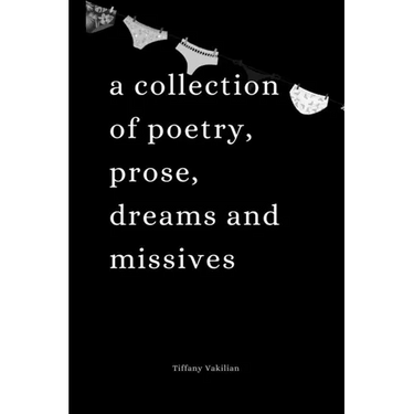 Ugly Drawers, Pretty Panties: A collection of poetry, prose, dreams and missives