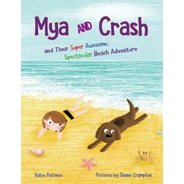 Mya and Crash: and Their Super Awesome, Spectacular Beach Adventure