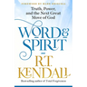 Word and Spirit: Truth, Power, and the Next Great Move of God