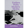 Eudora Welty and Modern Media