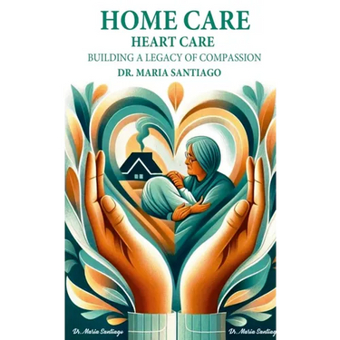 Home Care Heart Care: "Building A Legacy of Compassion"