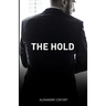 The Hold: A French Erotic Romance Novel Inspired By Real-life Events