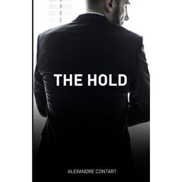 The Hold: A French Erotic Romance Novel Inspired By Real-life Events