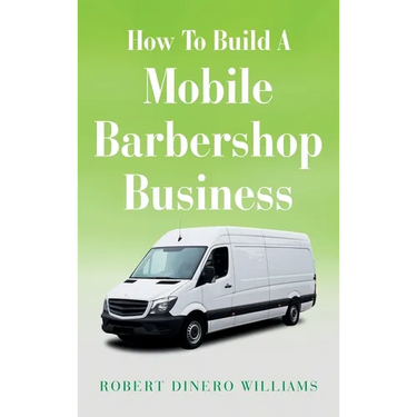 How To Build A Mobile Barbershop Business