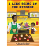 I Like Being in the Kitchen