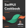 SwiftUI Cookbook - Third Edition: A guide for building beautiful and interactive SwiftUI apps