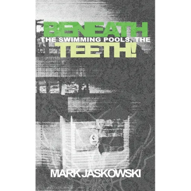 Beneath the Swimming Pools, the Teeth!