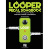 Looper Pedal Songbook: 50 Hits Arranged for Guitar with Riffs, Chords, Lyrics & More