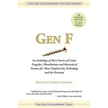 Gen F: An Anthology of Short Stories for the Comic Tragedies of Our Times