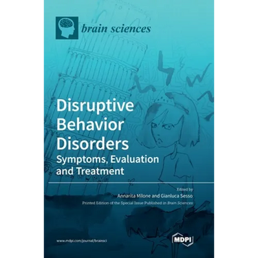 Disruptive Behavior Disorders: Symptoms, Evaluation and Treatment