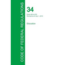 Code of Federal Regulations Title 34, Volume 3, July 1, 2015