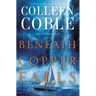 Beneath Copper Falls