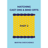 Matching Cast Ons and Bind Offs, Part 2