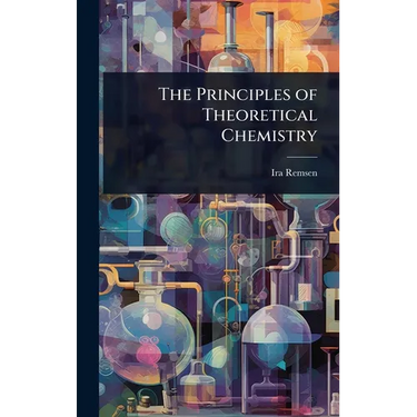 The Principles of Theoretical Chemistry