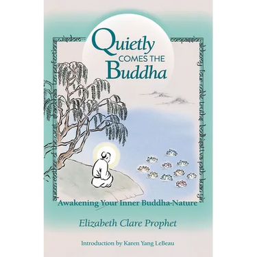 Quietly Comes the Buddha: Awakening Your Inner Buddha-Nature