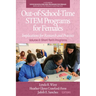 Out-Of-School-Time Stem Programs for Females: Implications for Research and Practice Volume II: Short-Term Programs