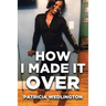 How I Made it Over