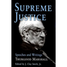 Supreme Justice: Speeches and Writings: Thurgood Marshall