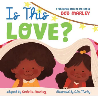 Is This Love?: A Family Story Based on the Song by Bob Marley
