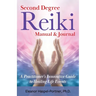 Second Degree Reiki Manual & Journal: A Practitioner's Innovative Guide to Healing Life Events
