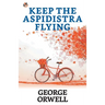 Keep the Aspidistra Flying