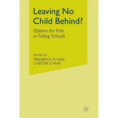 Leaving No Child Behind?: Options for Kids in Failing Schools