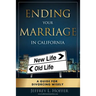 Ending Your Marriage in California: A Guide for Divorcing Wisely